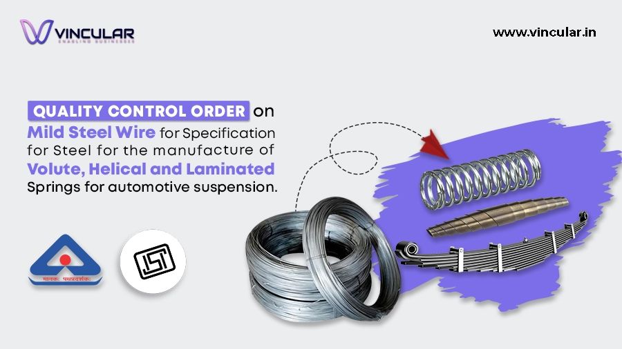 Quality Control Order on Mild Steel Wire for Specification for Steel for the manufacture of volute, helical and laminated springs for automotive suspension