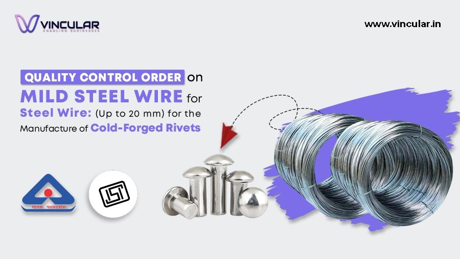 Quality Control Order on Mild Steel Wire for Steel Wire (Up to 20 mm) for the manufacture of cold-forged rivets