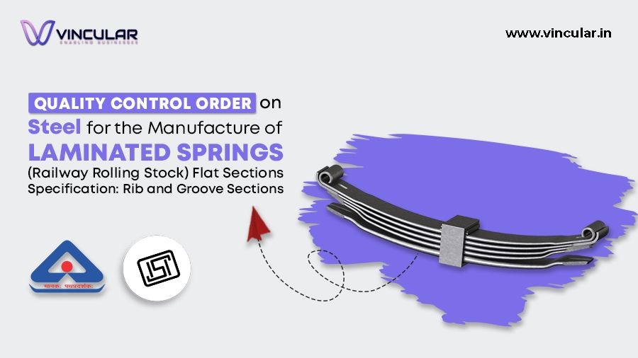 Quality Control Order on Steel for the manufacture of laminated springs (railway rolling stock) Flat Sections – Specification Rib and Groove Sections- Specification