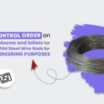 Quality Control Order on Steel ingots, blooms and billets for production of mild steel wire rods for general engineering purposes