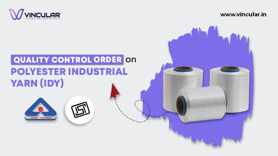 Quality Control Order on Polyester Industrial Yarn (IDY)