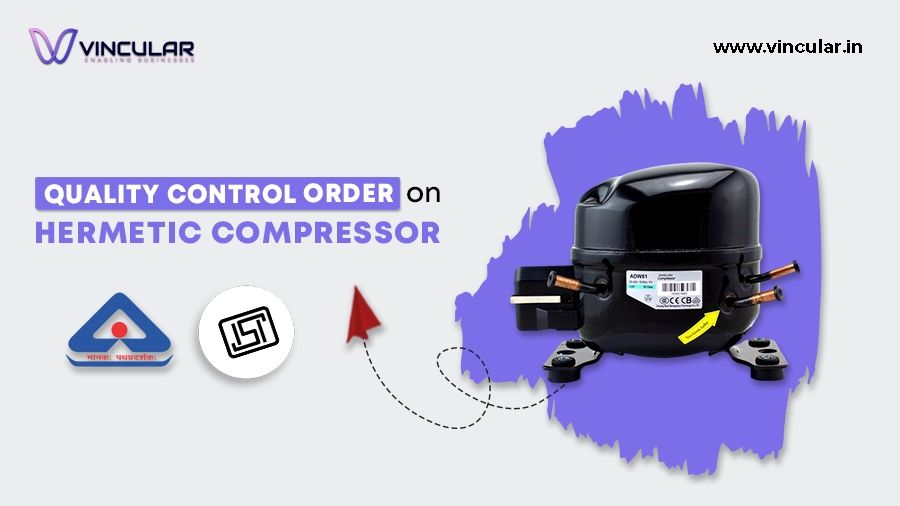 Quality Control Order on Hermetic compressor