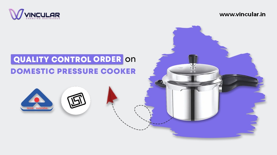 Quality Control Order for Domestic Pressure Cooker