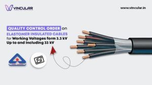 Quality Control Order for Elastomer Insulated Cables (3.3 kV to 33 kV)