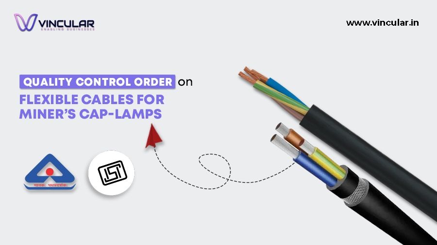 Quality Control Order for Flexible Cables for Miner's Cap-Lamps