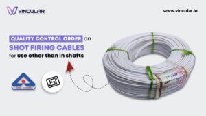 Quality Control Order for Shot Firing Cables