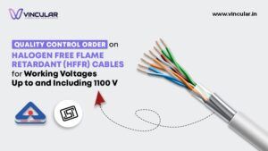 Quality Control Order for Halogen-Free Flame Retardant (HFFR) Cables