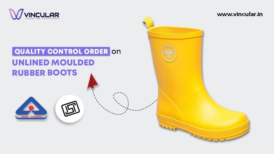 Quality Control Order on Unlined moulded rubber boots