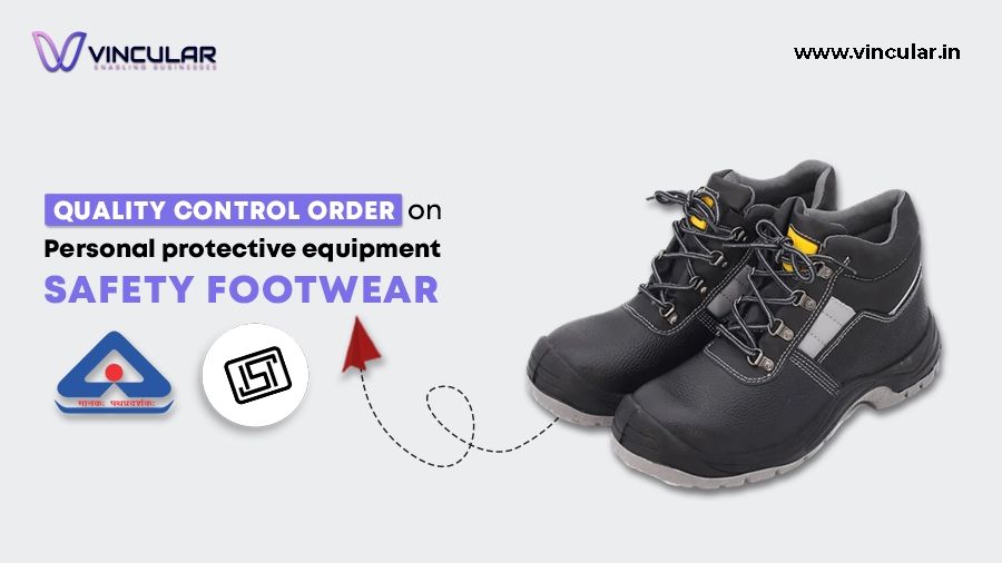 Quality Control Order on Personal protective equipment –Safety Footwear