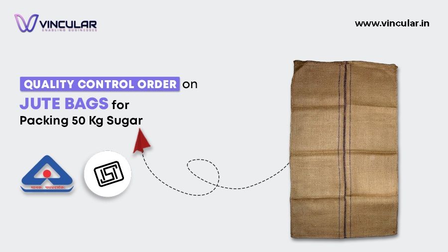 Quality Control Order for Jute bags for packing 50 Kg sugar