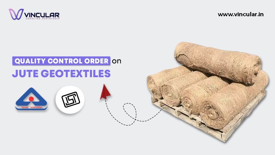 Quality Control Order for Jute Geotextiles – Part 1