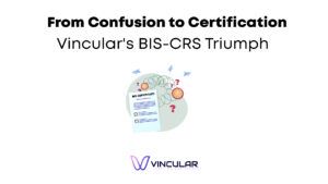 From Confusion to Certification Vincular's BIS-CRS Triumph