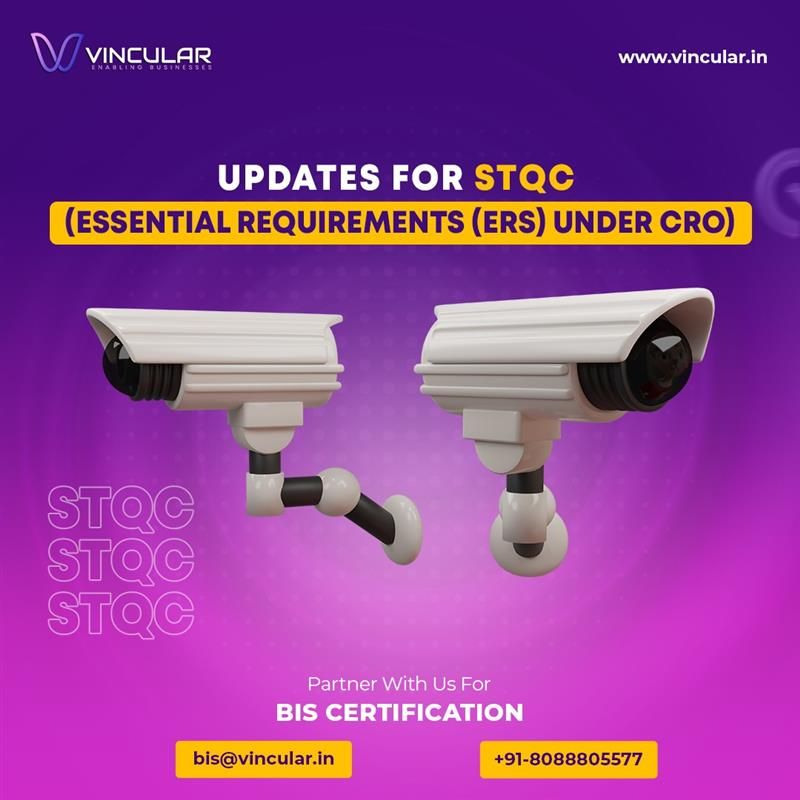 Updates for STQC (Essential Requirements (ERs) under CRO)