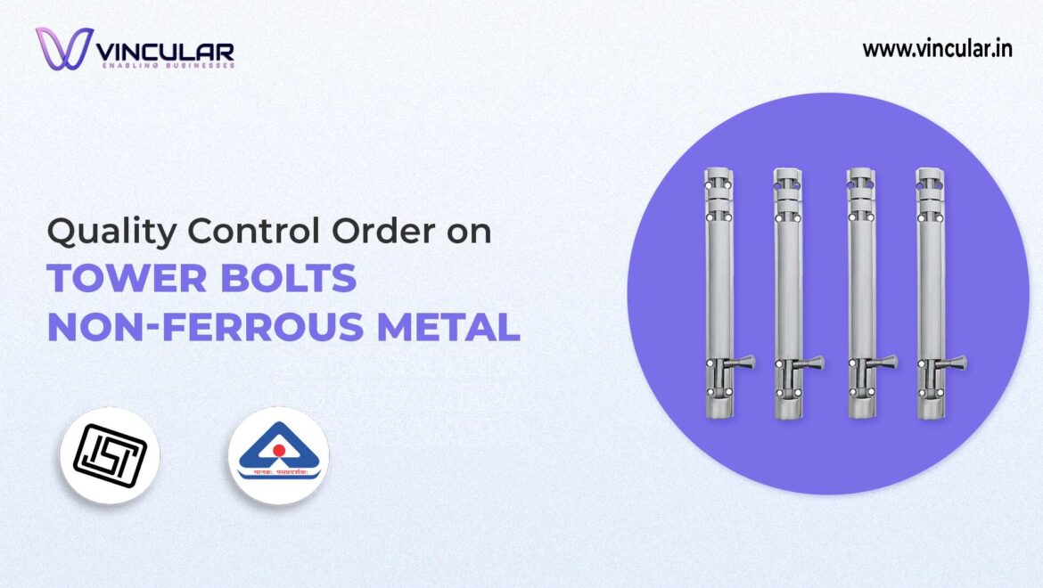 BIS-ISI Certificate for Tower Bolts- Non-ferrous metal