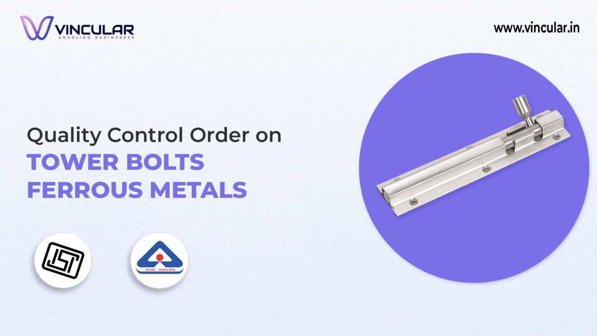 BIS-ISI Certificate for Tower Bolts- Ferrous metals