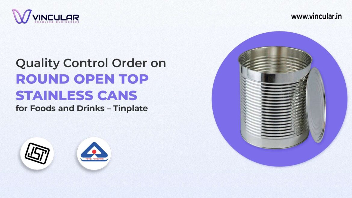 BIS for Round Open Top Stainless Cans for Foods and Drinks