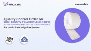 BIS for HDPE Laminated Woven Lay Flat Tube & Fittings for Rain Irrigation