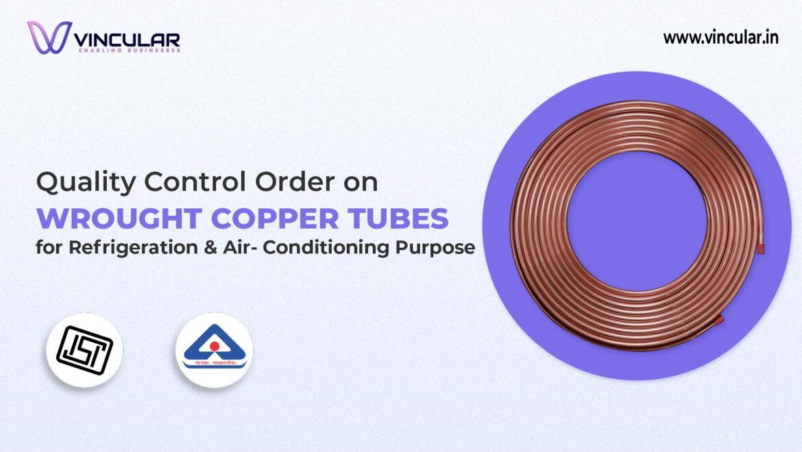 BIS for Wrought Copper Tubes for Refrigeration and Air- Conditioning