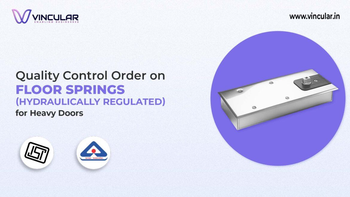 BIS-ISI Certificate for Floor springs for heavy doors