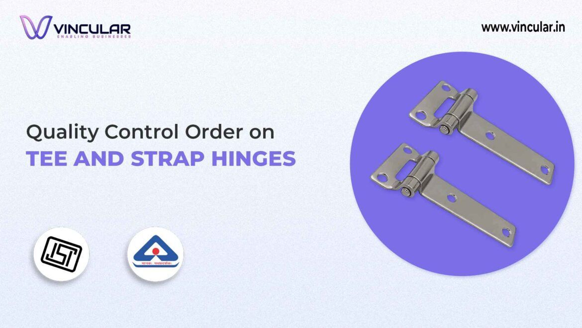 BIS-ISI Certification for Tee and strap hinges