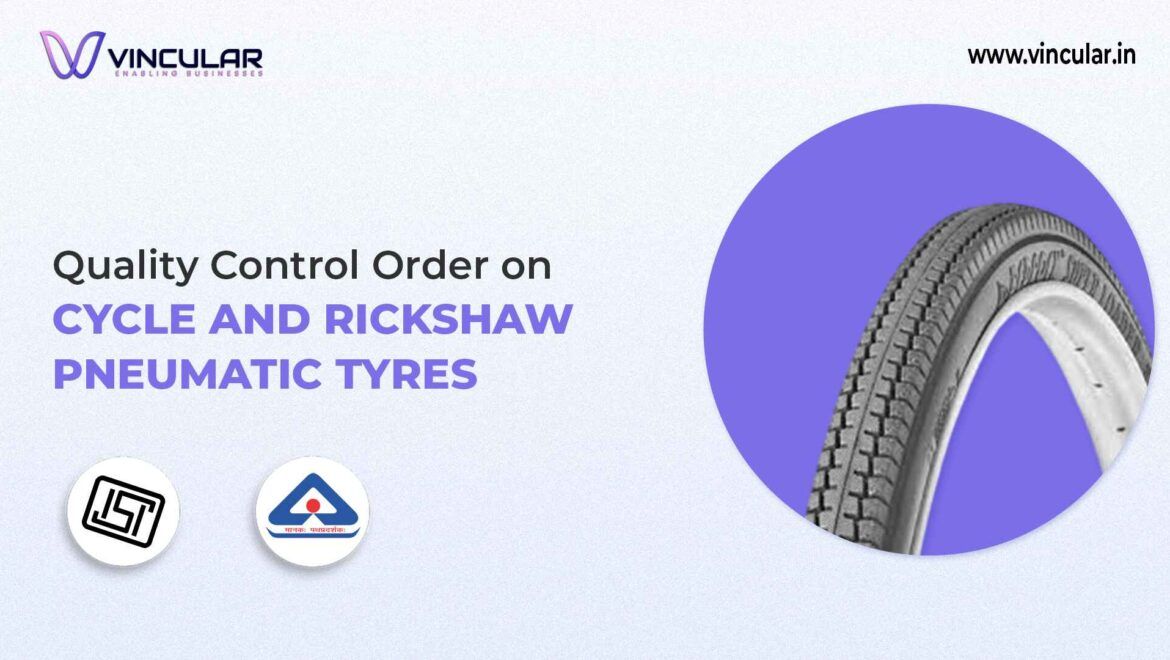 BIS-ISI Certificate for Cycle and Rickshaw Pneumatic Tyres