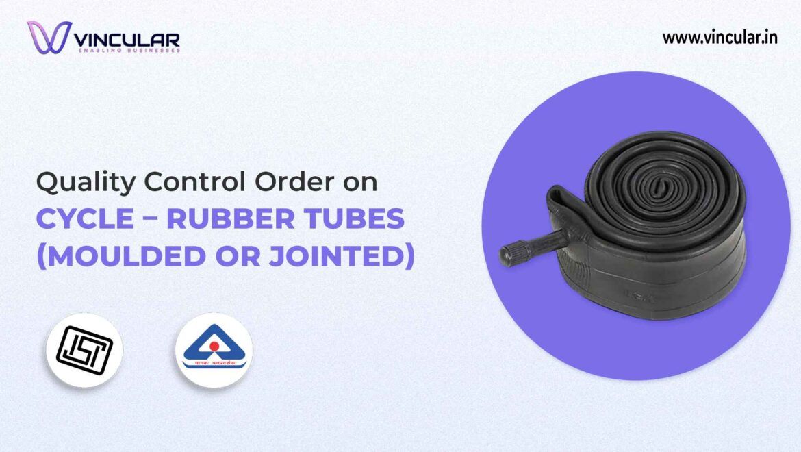 BIS-ISI Certificate for Cycle – Rubber Tubes (Moulded or Jointed)