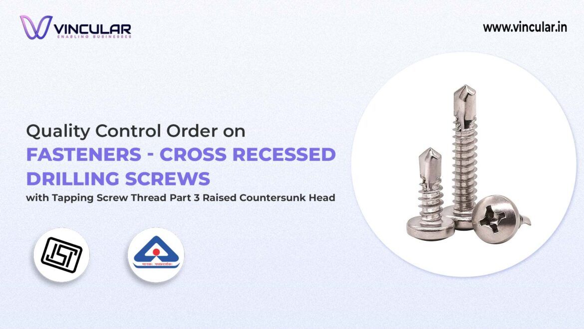 BIS-ISI Certificate for Cross-Recessed Drilling Screws – Raised Countersunk Head