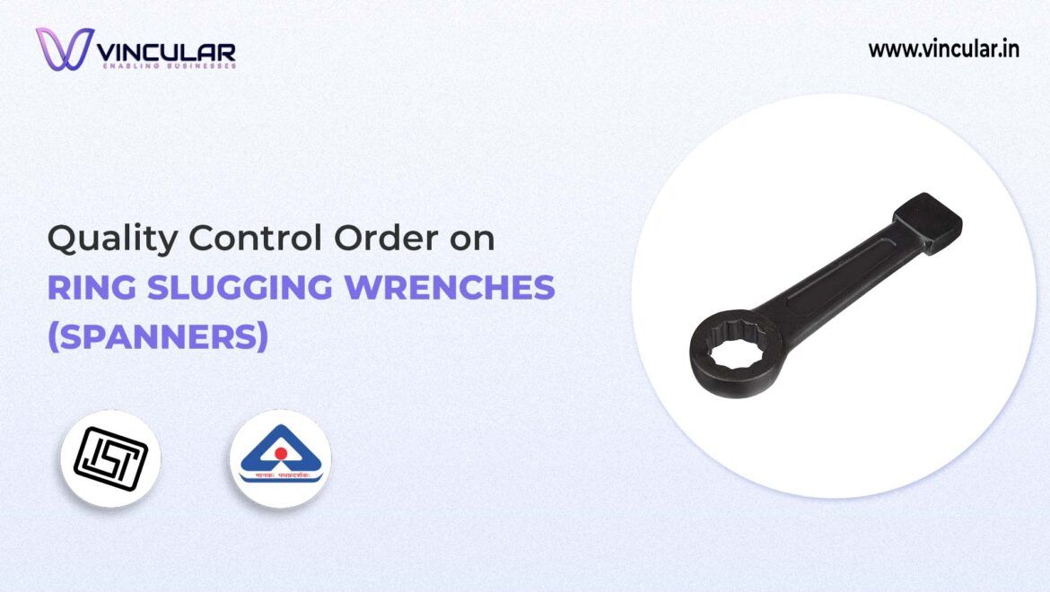 BIS-ISI Certificate for Ring Slugging Wrenches (Spanners)