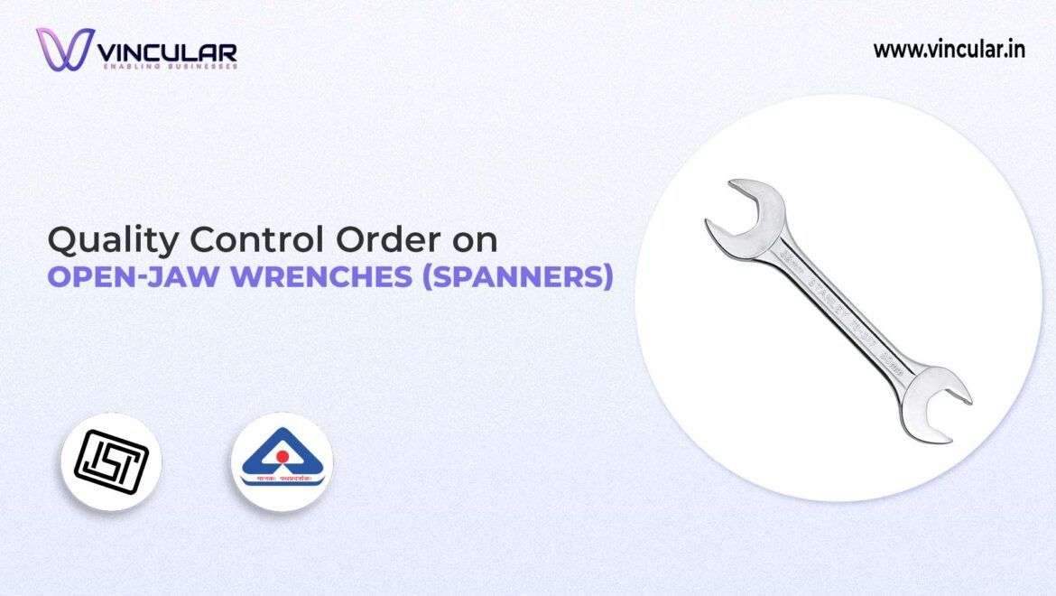 BIS-ISI Certificate for Open-Jaw Wrenches (Spanners)