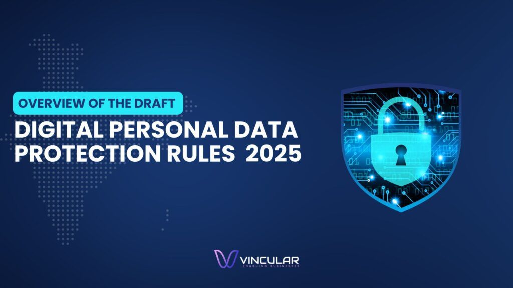 Overview of the Draft Digital Personal Data Protection Rules 2025