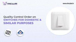 BIS-ISI Certificate: Switches for Domestic & Similar Purpose