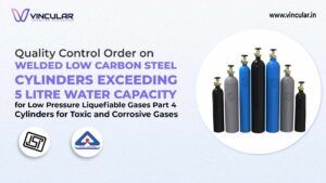 BIS-ISI: Welded Steel Cylinders for Toxic & Corrosive Gases