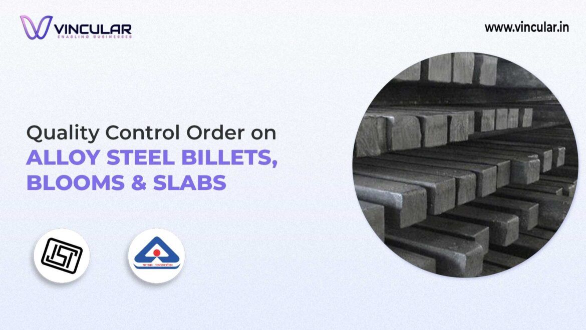 BIS-ISI Certificate for Alloy Steel Billets, Blooms & Slabs 