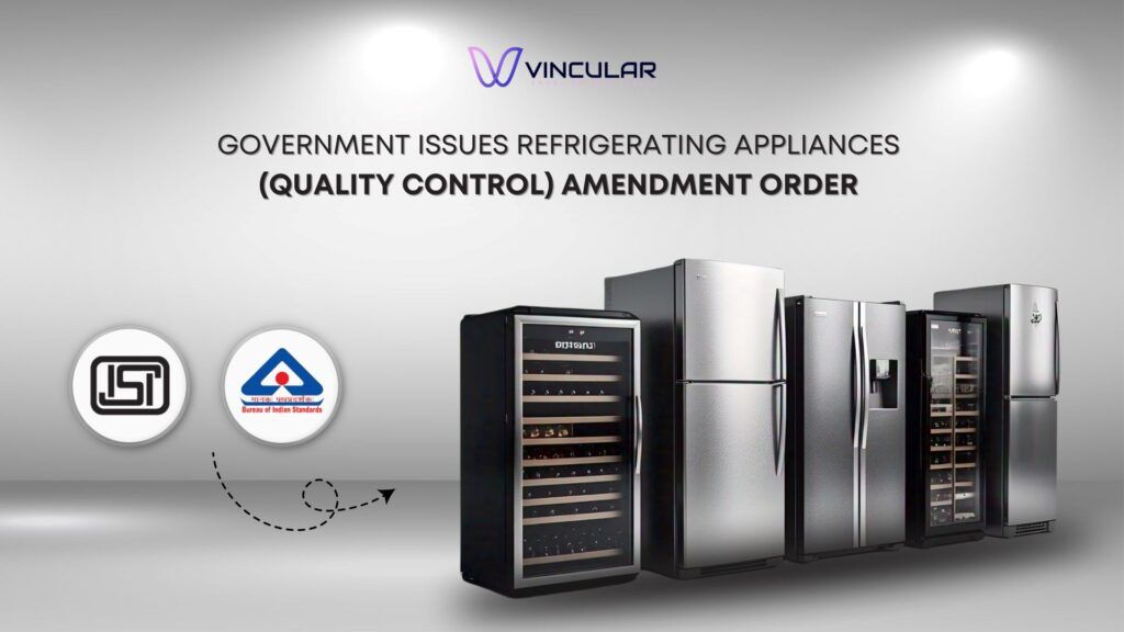 Government Issues Refrigerating Appliances Quality Control Amendment Order 2025