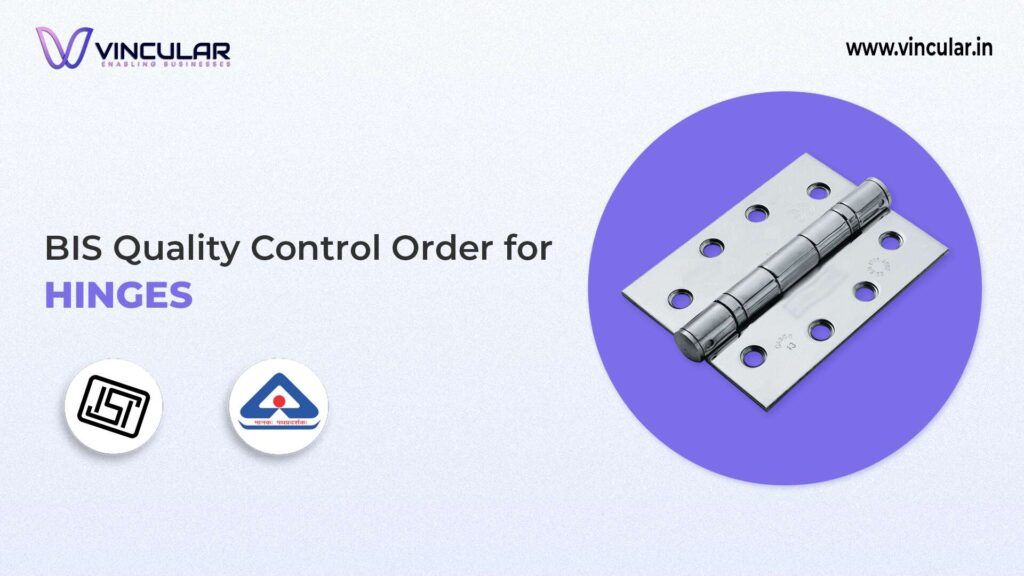 BIS Quality Control Order for Hinges