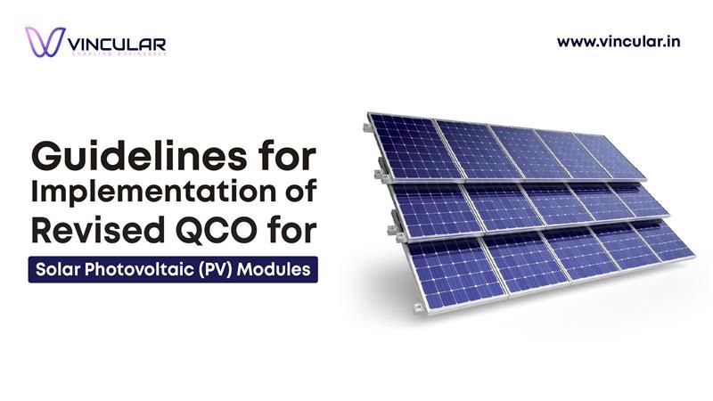 Guidelines for Implementation of Revised QCO for Solar Photovoltaic (PV) Modules